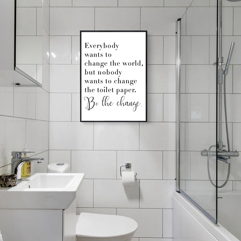 Bathroom-Quote-Sign-Print-Black-White-Poster-Everybody-Wants-to-Change-the-World-Toilet-Paper-Art-1.jpg