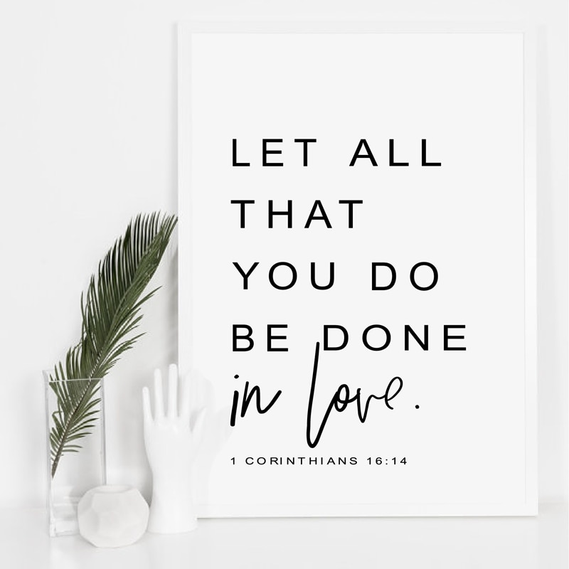 Bible-Verse-Wall-Art-Prints-Let-all-you-do-be-done-in-love-Corinthians-16-14.jpg