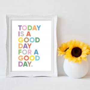 Inspirational Print Today Is A Good Day For A Good Day Typography Poster Motivational Quotes Wall Art Canvas Painting Home Decor