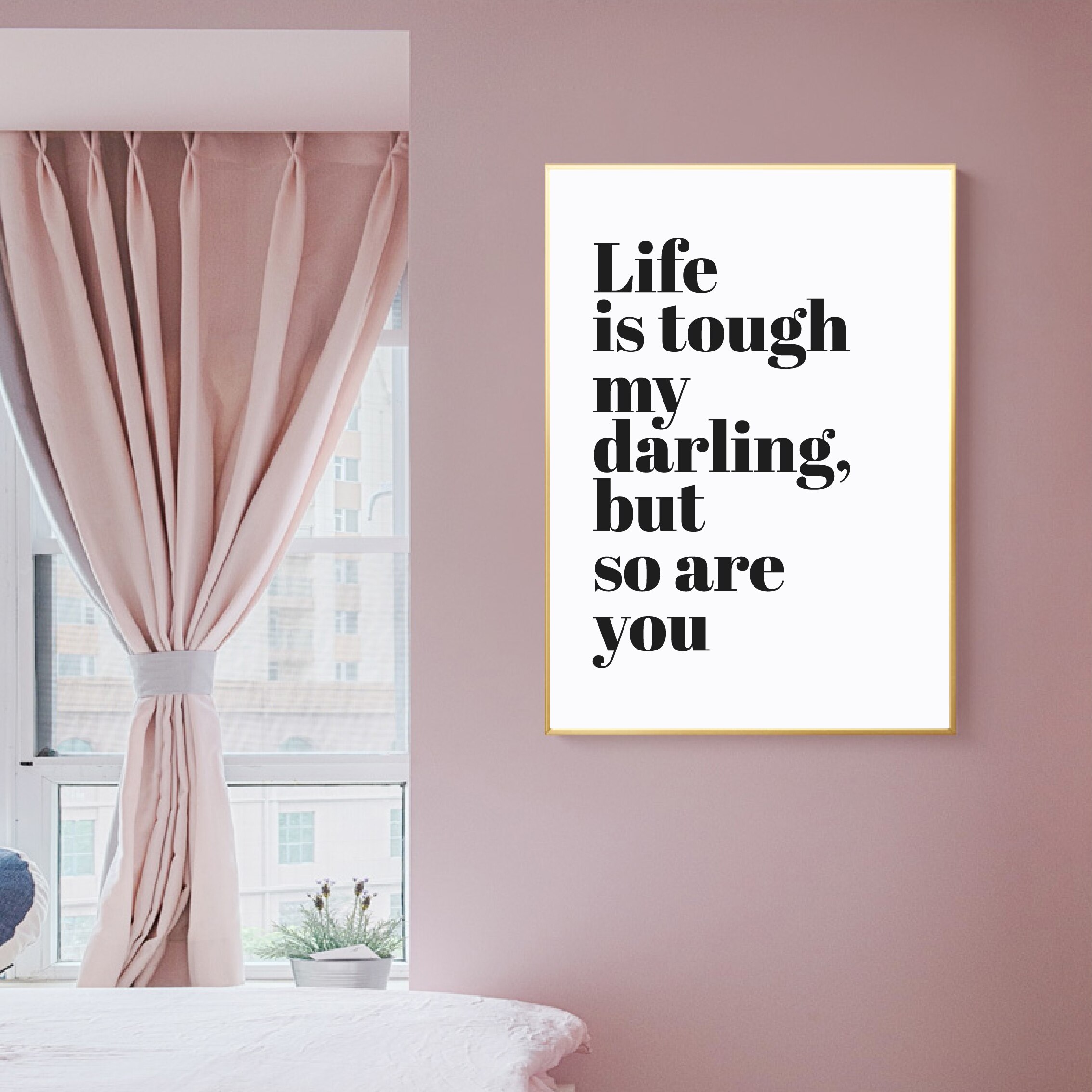 Life-Is-Tough-My-Darling-Motivational-Quote-Poster-Prints-Mother-Woman-Gift-Inspirational-Wall-Art-Canvas-1.jpg