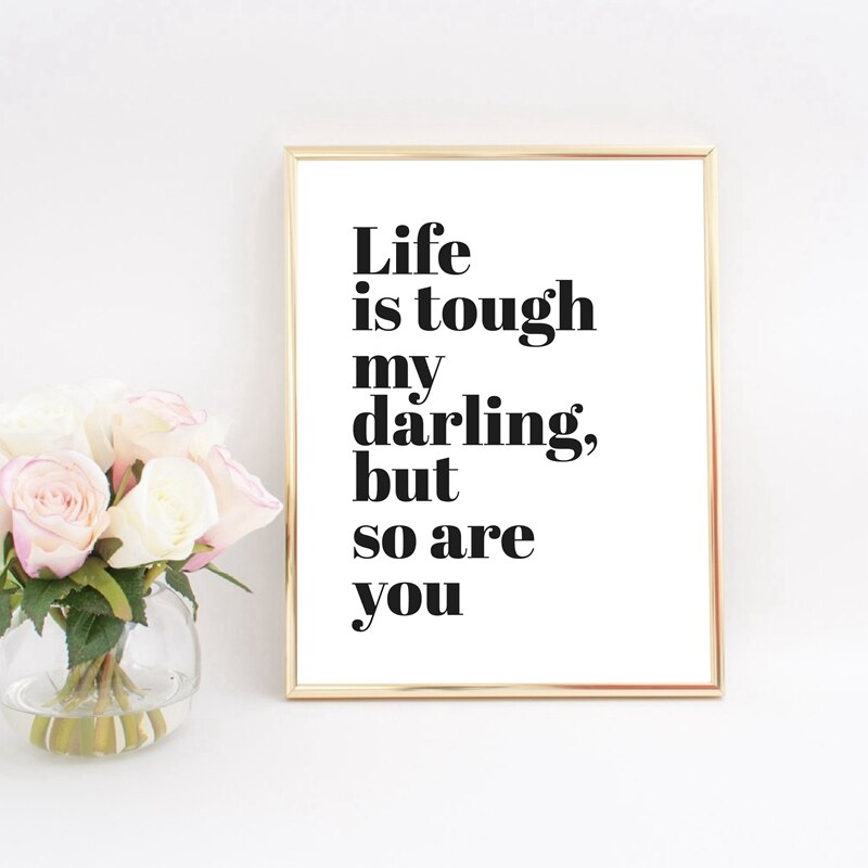 Life-Is-Tough-My-Darling-Motivational-Quote-Poster-Prints-Mother-Woman-Gift-Inspirational-Wall-Art-Canvas-3.jpg