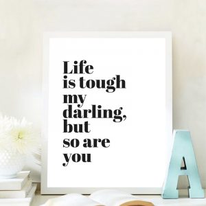 Life Is Tough My Darling Motivational Quote Poster Prints Mother Woman Gift Inspirational Wall Art Canvas Painting Home Decor