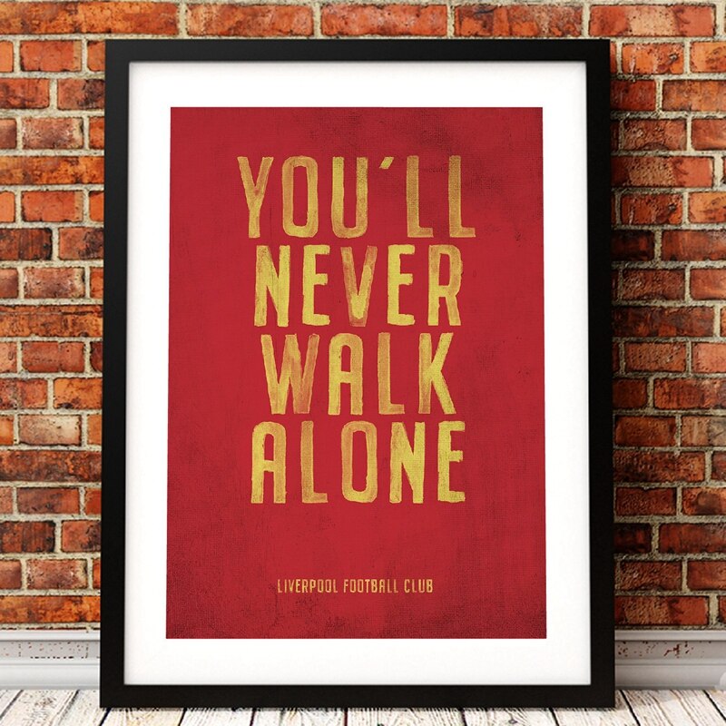 Liverpool Fc Motto Vintage Poster Prints You Ll Never Walk Alone Picture Home Canvas Art Painting Boys Room Wall Decor Nordic Wall Decor