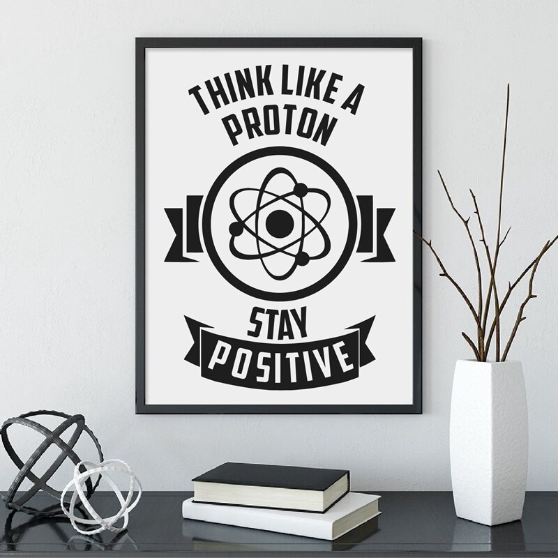 Physics-Chemistry-Motivational-Quote-Print-Think-Like-A-Proton-Art-For-Geeks-Poster-Canvas-Painting-Office-3.jpg