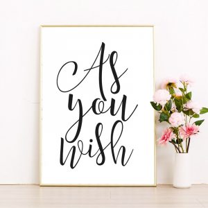 Princess Bride Print Poster As You Wish Inspirational Quote Prints Black White Love Wall Art Canvas Painting Girls Room Decor